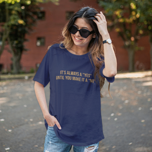 It’s Always A Yes Women's T-shirt
