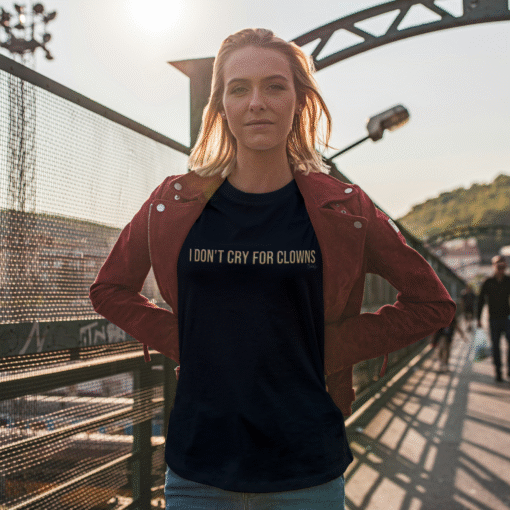 I Don’t Cry For Clowns Women's T-shirt