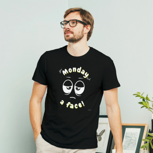 ‘If Monday Had a Face’ Men’s T-Shirt