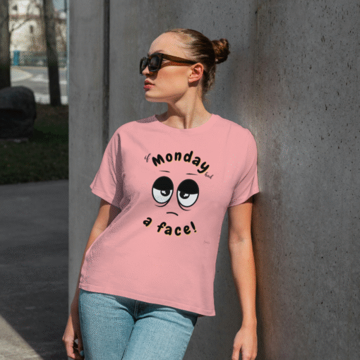 'If Monday Had a Face' Women’s T-Shirt