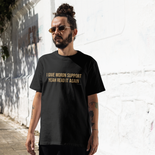 Alternative view of I Give Moron Support Men's T-shirt