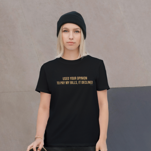 Used Your Opinion Women's T-shirt